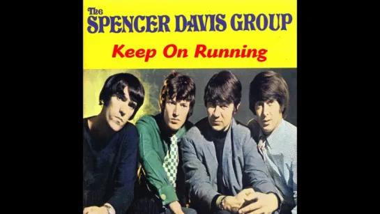 The Spencer Davis Group - Keep On Running(1965)