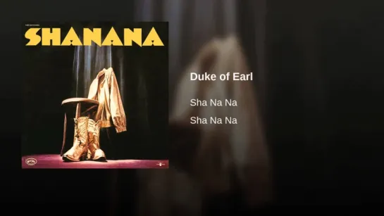 Sha Na Na - Duke Of Earl(1971)