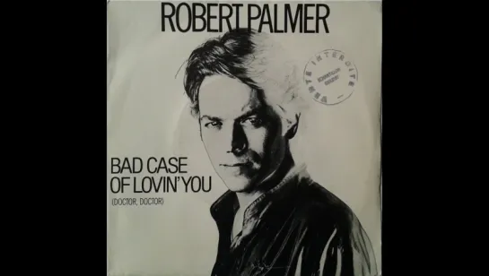 Robert Palmer - Bad Case Of Loving You (1979)