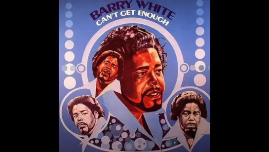 Barry White - Can't Get Enough of Your Love, Babe