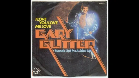 Gary Glitter - I Love You Love Me Love