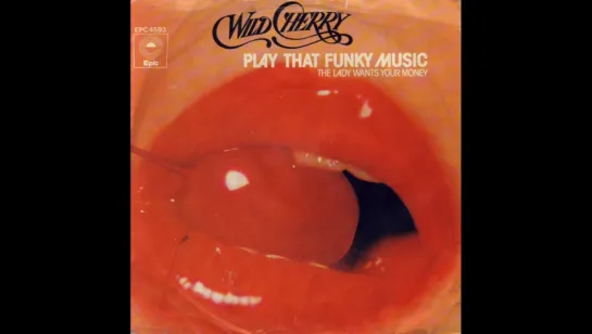 Wild Cherry - Play That Funky Music (1976)