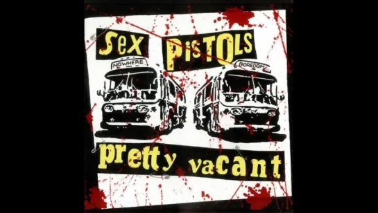 The Sex Pistols - Pretty Vacant (1977)