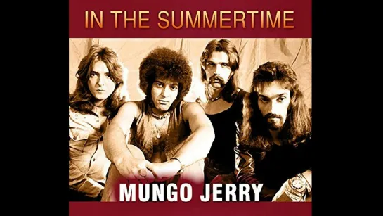 Mungo Jerry - In The Summertime