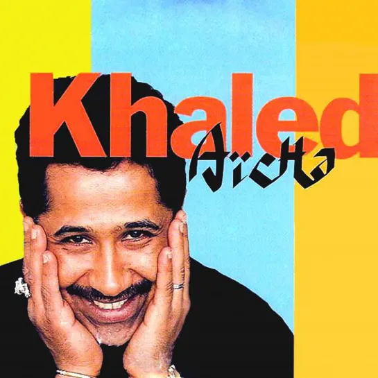 Cheb Khaled - Aicha (1996)