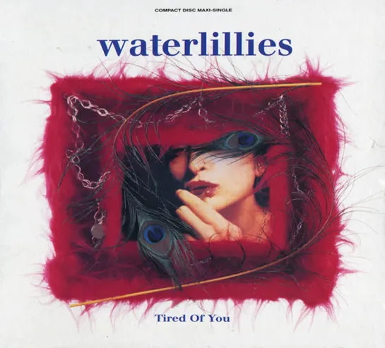 Waterlillies - Tired Of You (1992)