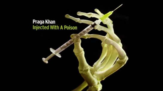 Praga Khan - Injected With A Poison (1993)