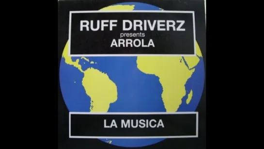 Ruff Driverz Presents Arrola - La Musica (1999)