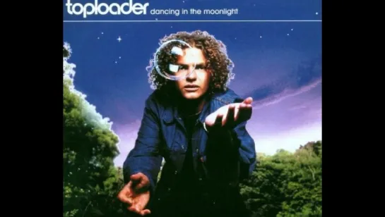 Toploader - Dancing In The Moonlight (1999)