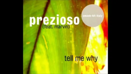 Prezioso feat. Marvin - Tell Me Why (1999)