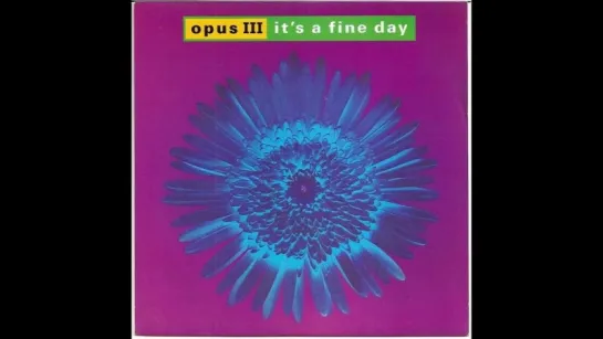 Opus III - It's A Fine Day (1992)