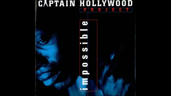 Captain Hollywood Project - Impossible (1993)