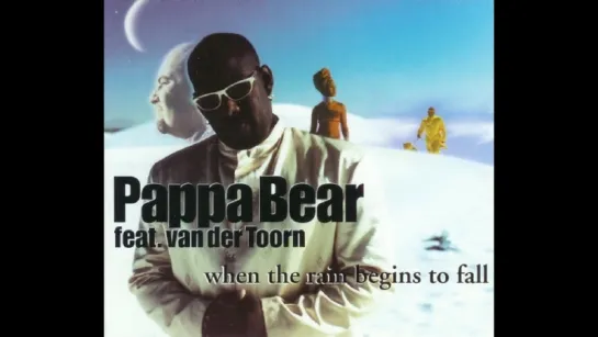 Pappa Bear - When The Rain Begins To Fall (1998)