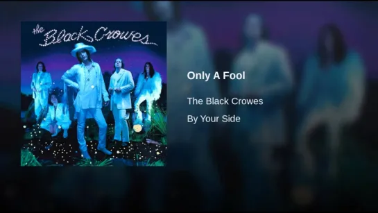 The Black Crowes - Only A Fool (1999)