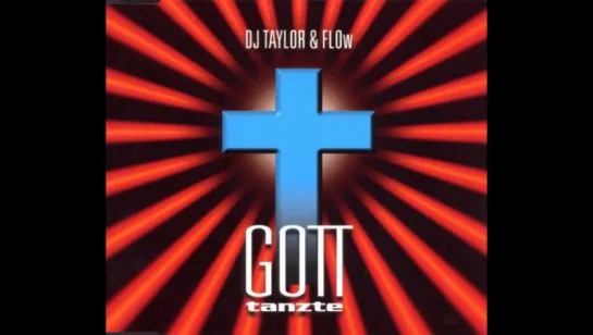 Dj Taylor & Flow - Gott Tanzte (1999)