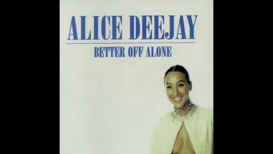 Alice Deejay - Better Off Alone (1998)