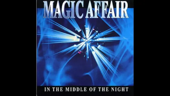 Magic Affair - In The Middle Of THe Night (1994)