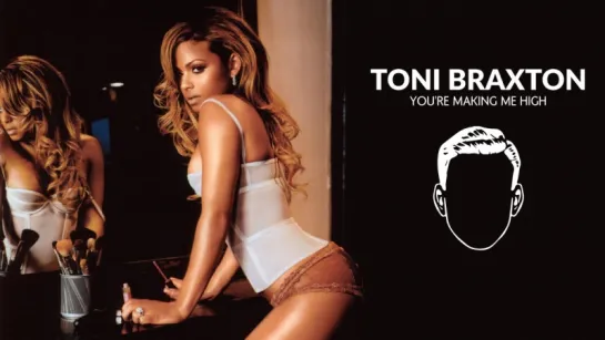 Toni Braxton - You're Makin' Me High (1996) Loveless Remix