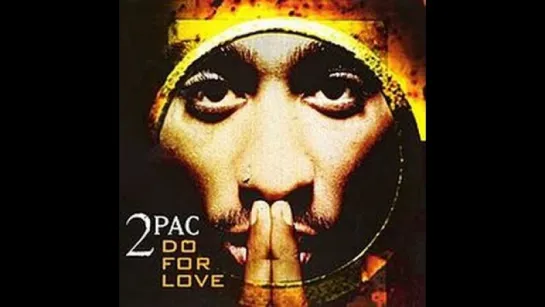 2Pac - Do For Love (1998) Тупак