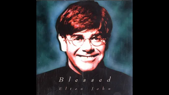 Elton John - Blessed (1995)