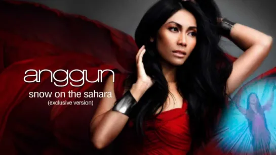 Anggun - Snow On The Sahara