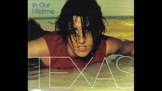 Texas - In Our Lifetime (1999)