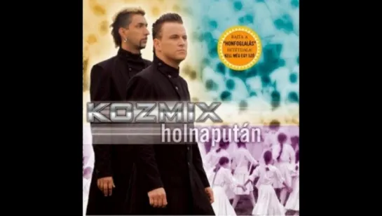 Kozmix - Holnapután (2005)