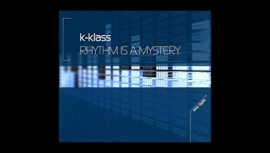 K-Klass - Rhythm Is A Mystery (1991)