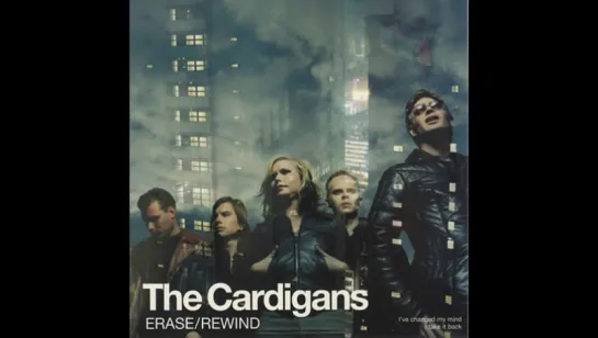 The Cardigans - Erase/Rewind (1998)