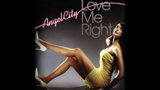 Angel City - Love Me Right (Oh Sheila)