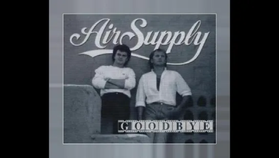 Air Supply - Goodbye (1993)