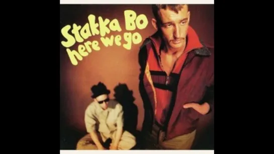 Stakka-Bo - Here We Go