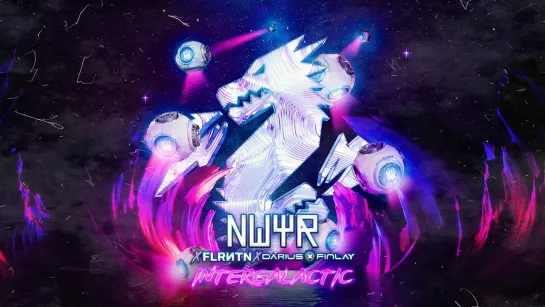 NWYR x FLRNTN x Darius & Finlay - InterGalactic