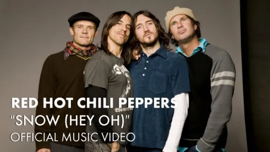 Red Hot Chili Peppers - Snow [Hey Oh]