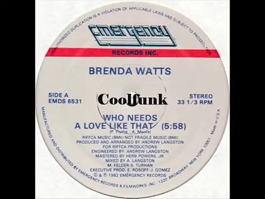 Brenda Watts - Who Needs A Love Like That (12 Inch 1982)