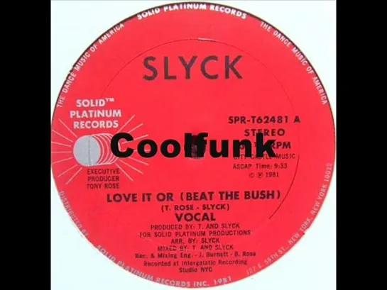 Slyck - Love It Or (Beat The Bush)    12  Disco-Funk 1981