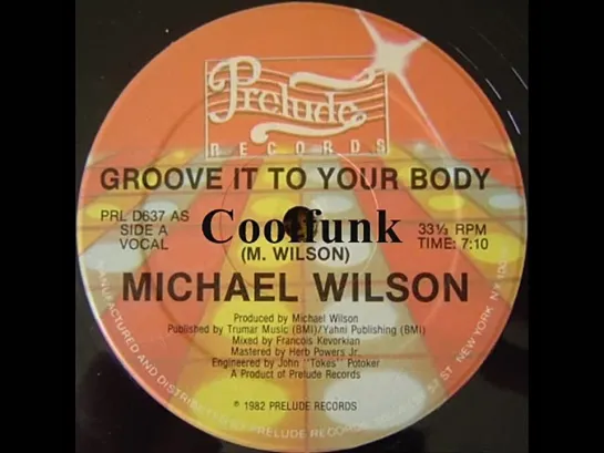 Michael Wilson - Groove It To Your Body (12  Electro Disco-Funk 1982)