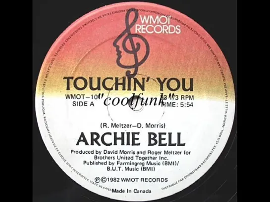 Archie Bell - Touchin You (12  Modern Soul 1982)