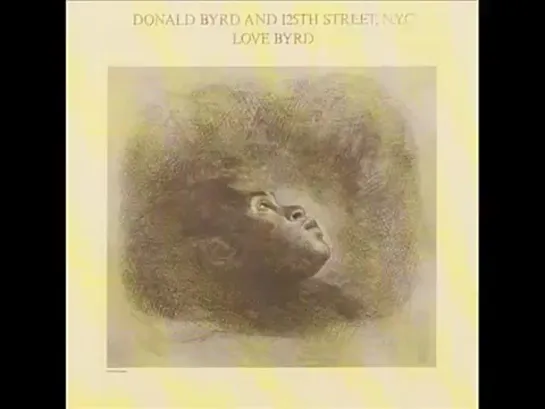 Donald Byrd - Love Has Come Around