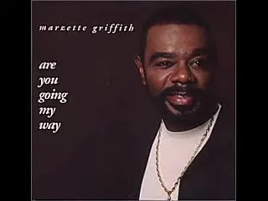 Marzette Griffith  -  Gotta Get Use To It