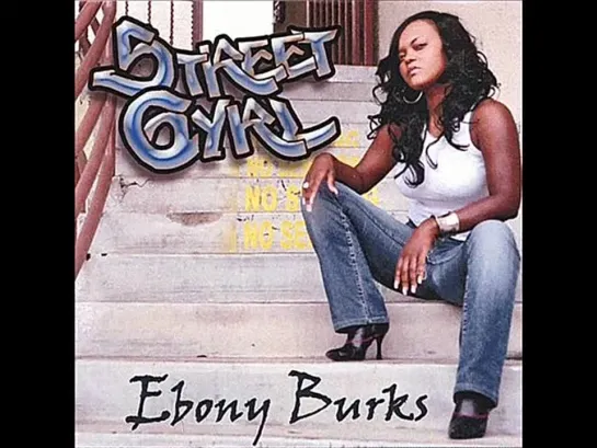 Ebony Burks  -  Street Gyrl