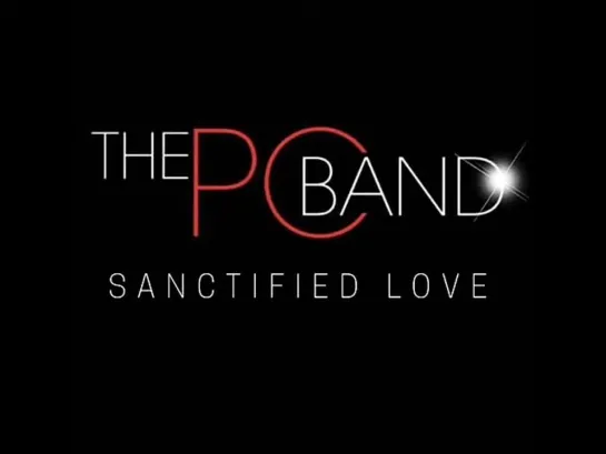 The Pc Band  -  Sanctified Love