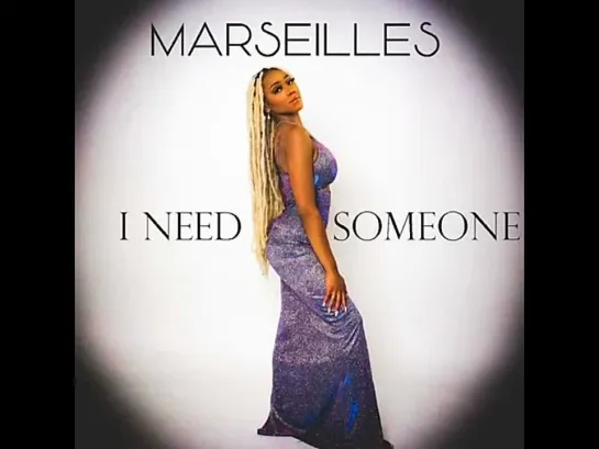 Marseilles  -  I Need Someone