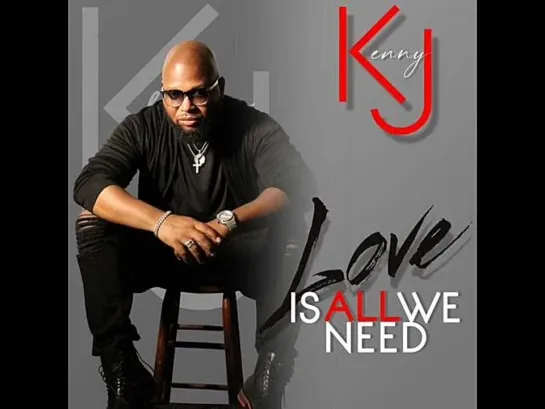 Kenny J. Wilkins  -  Love Is All We Need