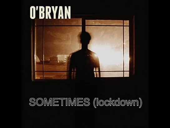 Obryan  -  Sometimes (Lockdown)