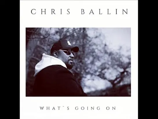 Chris Ballin  -  Whats Going On