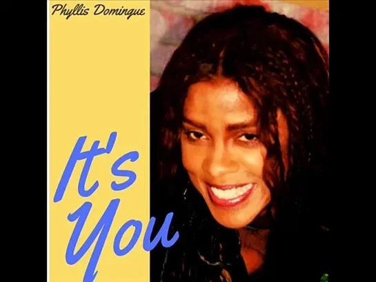 Phyllis Domingue  - Its You