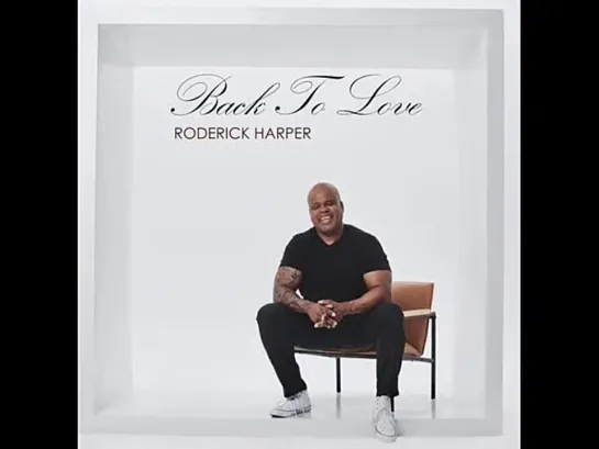 Roderick Harper  -  Back To Love