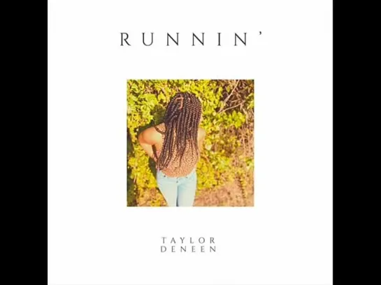 Taylor Deneen  -   Runnin