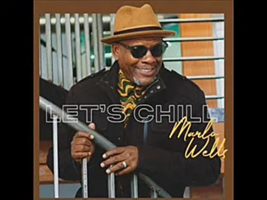 Marlo Wells  -  Lets Chill